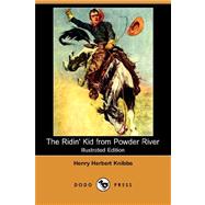 The Ridin' Kid from Powder River (Illustrated Edition) (Dodo Press)