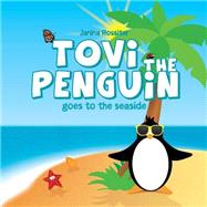 Tovi the Penguin Goes to the Seaside
