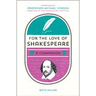 For the Love of Shakespeare A Companion