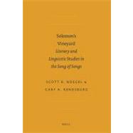 Solomon's Vineyard : Literary and Linguistic Studies in the Song of Songs