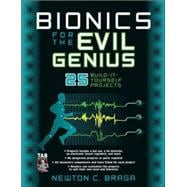 Bionics for the Evil Genius 25 Build-it-Yourself Projects