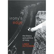 Irony's Edge : The Theory and Politics of Irony