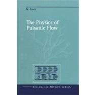 The Physics of Pulsatile Flow