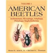 American Beetles, Volume I: Archostemata, Myxophaga, Adephaga, Polyphaga: Staphyliniformia