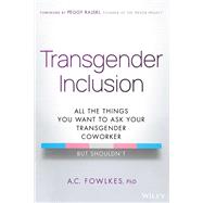 Transgender Inclusion  All the Things You Want to Ask Your Transgender Coworker but Shouldn't