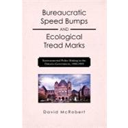 Bureaucratic Speed Bumps and Ecological Tread Marks