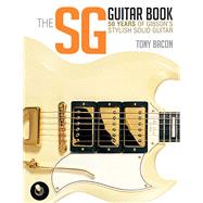 The SG Guitar Book 50 Years of Gibson's Stylish Solid Guitar