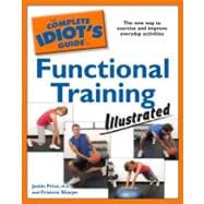 The Complete Idiot's Guide to Functional Training Illustrated