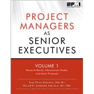 Project Managers as Senior Executives Research Results, Advancement Model, and Action