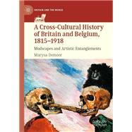 A Cross-Cultural History of Britain and Belgium, 1815–1918