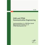 Can and Fpga Communication Engineering : Implementation of a CAN Bus Based Measurement System on an FPGA Development Kit