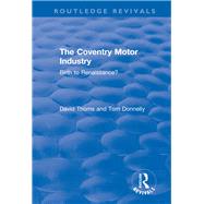 The Coventry Motor Industry: Birth to Renaissance