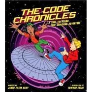 The Code Chronicles A Time-Traveling, Code-Cracking Adventure