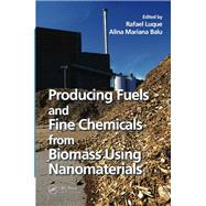 Producing Fuels and Fine Chemicals from Biomass Using Nanomaterials