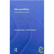 Film and Ethics: Foreclosed Encounters