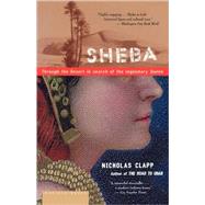 Sheba : Through the Desert in Search of the Legendary Queen