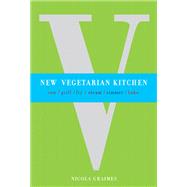 New Vegetarian Kitchen : Raw/Broil/Fry/Steam/Simmer/Bake