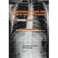 Computational Vision and Medical Image Processing V: Proceedings of the 5th Eccomas Thematic Conference on Computational Vision and Medical Image Processing (VipIMAGE 2015, Tenerife, Spain, October 19-21, 2015)