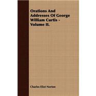 Orations and Addresses of George William Curtis -