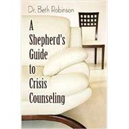 A Shepherd's Guide to Crisis Counseling