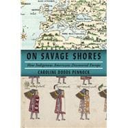 On Savage Shores How Indigenous Americans Discovered Europe,9781524749262