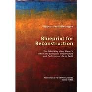 Blueprint for Reconstruction