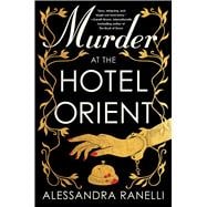 Murder at the Hotel Orient book cover, ISBN 9781668089262