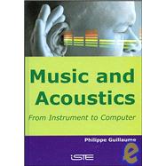 Music and Acoustics From Instrument to Computer