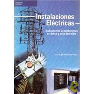 Instalaciones Electricas. Soluciones a Problemas En Baja y Alta Tension,9788428329262