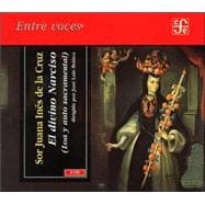 El Divino Narciso/ the Divine Narcissus: Loa Y Auto Sacramental,9789681679262