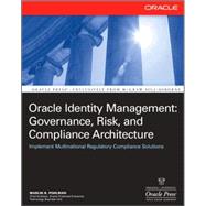 Oracle Identity Management : Governance, Risk, and Compliance Architecture