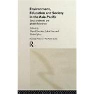 Environment, Education, and Society in the Asia-Pacific : Local Traditions and Global Discourses