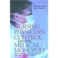Nursing, Physician Control, and the Medical Monopoly
