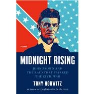 Midnight Rising John Brown and the Raid That Sparked the Civil War