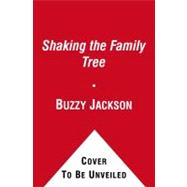 Shaking the Family Tree : Blue Bloods, Black Sheep, and Other Obsessions of an Accidental Genealogist