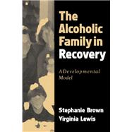 The Alcoholic Family in Recovery