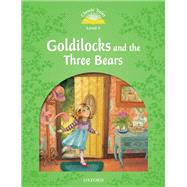 Goldilocks and the Three Bears (Classic Tales Level 3)