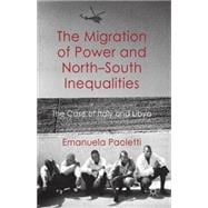 The Migration of Power and North-South Inequalities The Case of Italy and Libya
