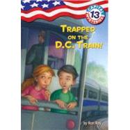 Capital Mysteries #13: Trapped on the D. C. Train!