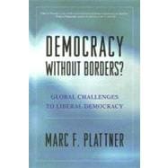 Democracy Without Borders? Global Challenges to Liberal Democracy