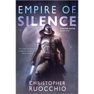 Empire of Silence The Sun Eater: Book One