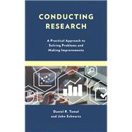 Conducting Research A Practical Approach to Solving Problems and Making Improvements