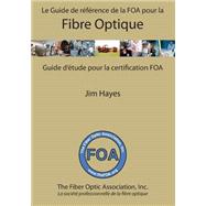 Le Guide de référence de la FOA pour la fibre optique