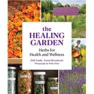 The Healing Garden Herbal Plants for Health and Wellness