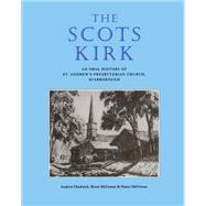 Scots Kirk : An Oral History of St. Andrew's Presbyterian Church, Scarborough