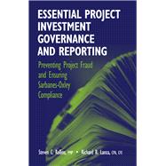 Essential Project Investment Governance and Reporting Preventing Project Fraud and Ensuring Sarbanes-Oxley Compliance