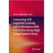 Connecting Self-regulated Learning and Performance With Instruction Across High School Content Areas