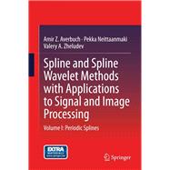 Spline and Spline Wavelet Methods with Applications to Signal and Image Processing