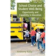 School Choice and Student Well-Being Opportunity and Capability in Education