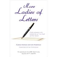 More Ladies of Letters Further Adventures in the Turbulant Lives of Vera Small and Irene Spencer